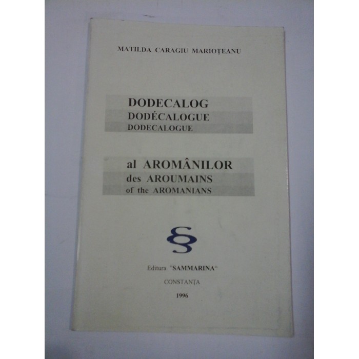 DODECALOG  al AROMANILOR (tradus in franceza si engleza)-  M. CARAGIU  MARIOTEANU